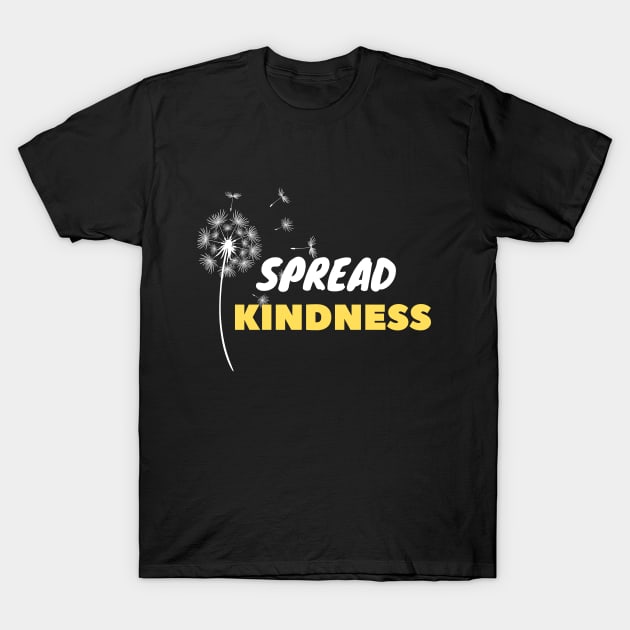 Spread Kindness T-Shirt by EslamMohmmad